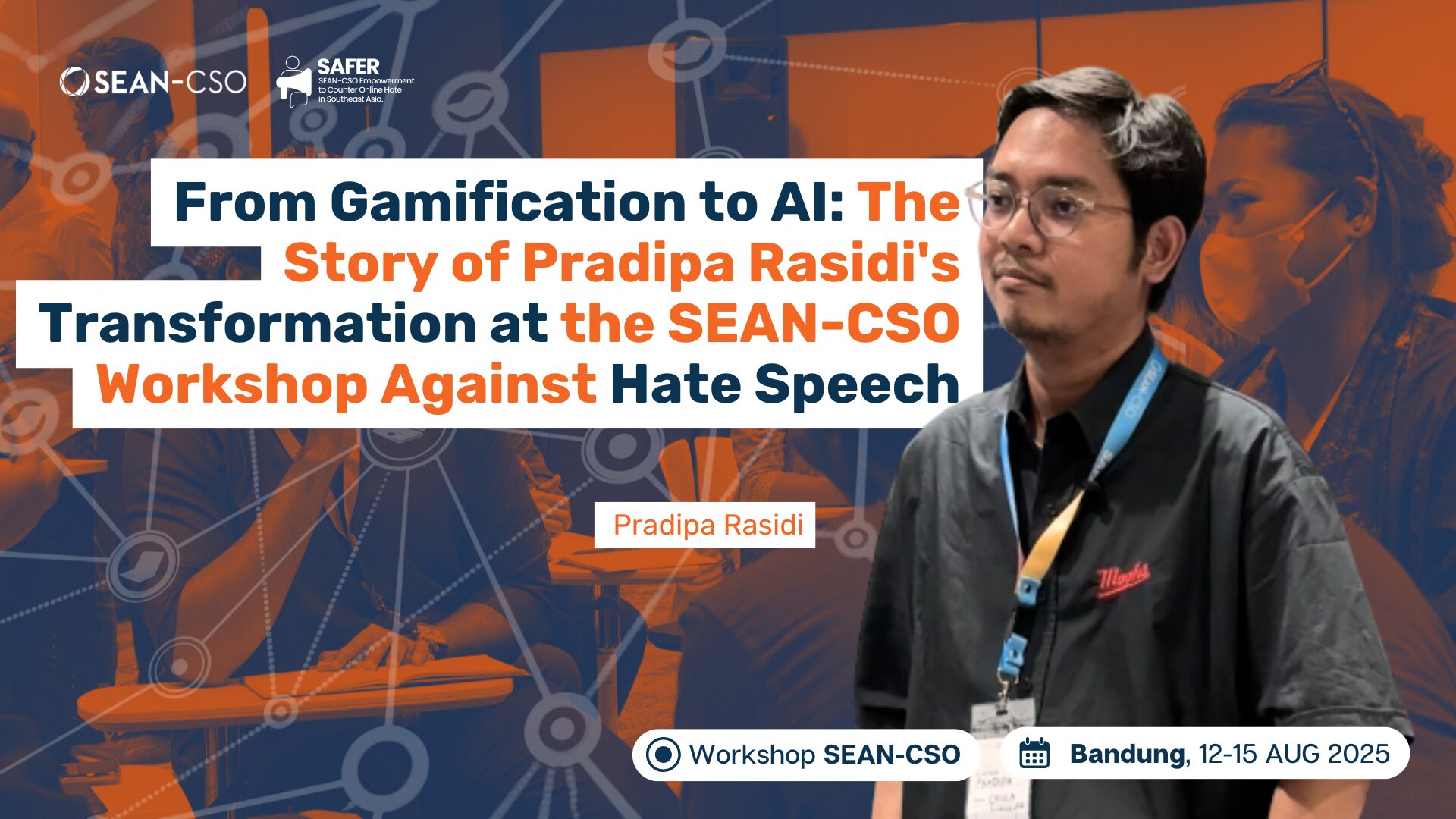 From Gamification to AI: The Story of Pradipa Rasidi&#8217;s Transformation at the SEAN-CSO Workshop Against Hate Speech